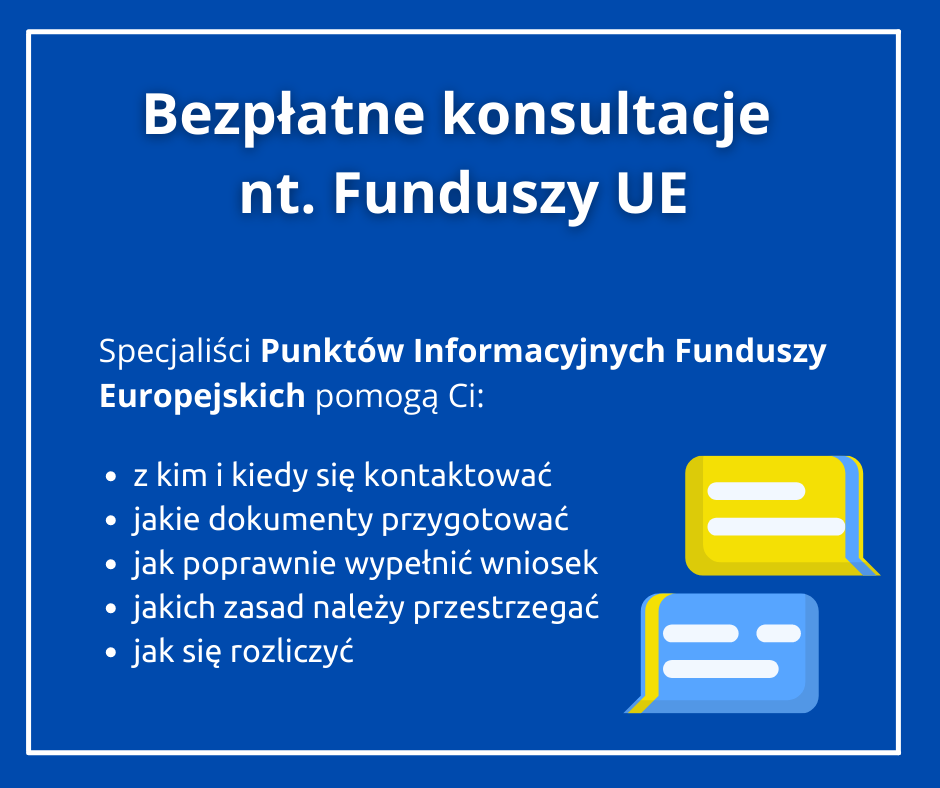 Bezpłatne informacje na temat Funduszy Europejskich: specjaliści PIFE wyjaśniają pomogą Ci: z kim i kiedy się kontaktować, jakie dokumenty przygotować, jak poprawnie wypełnić wniosek, jakich zasad należy przestrzegać, jak się rozliczyć.