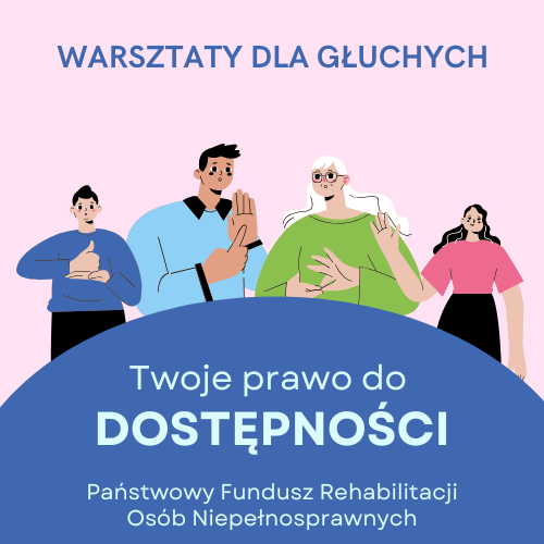 Warsztaty dla Głuchych PFRON