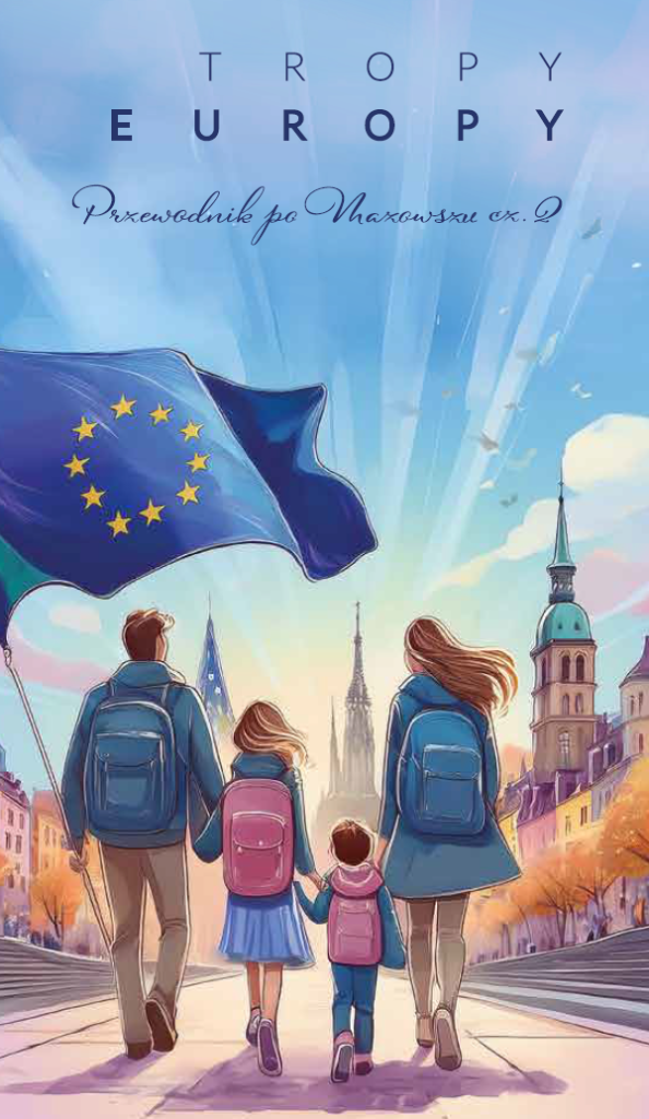 Ilustrowana okładka przedstawiająca rodzinę z plecakami idącą w stronę miejskiej panoramy z powiewającą flagą Unii Europejskiej i tytułem „Tropy Europy. Przewodnik po Mazowszu cz. 2”.
