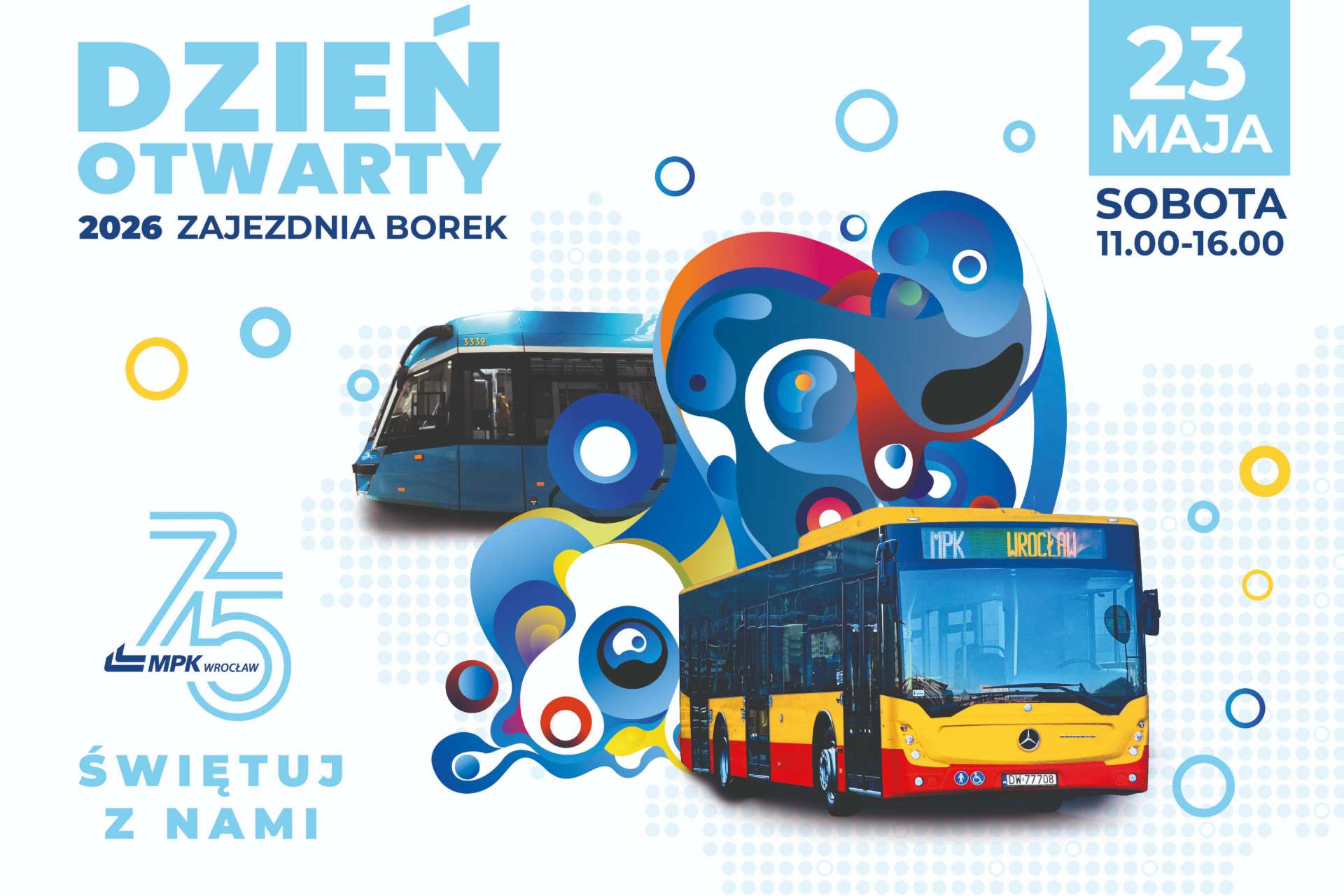 Tramwaj na drugim planie. Autobus na pierwszym planie. Zdjęcia pojazdów wplecione w grafikę utworzoną z kółek. Na górze napis Dzień otwarty zajezdnia Borek. W górnym prawym roku data i godzina.