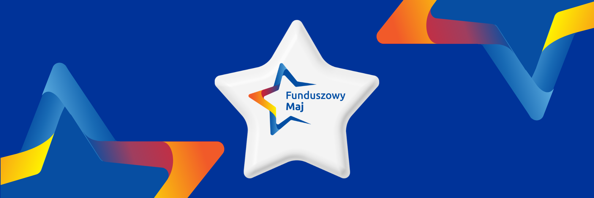 Baner promocyjny „Funduszowy Maj” z logo w kształcie gwiazdy na granatowym tle oraz kolorowymi elementami graficznymi inspirowanymi identyfikacją Funduszy Europejskich.