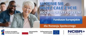 Grafika promująca projekt „Uczenie się przez całe życie - rozwój oferty uczelni” w ramach FERS. Na zdjęciu uczestnicy zajęć edukacyjnych. Widoczne logotypy FERS, RP, UE i NCBR.